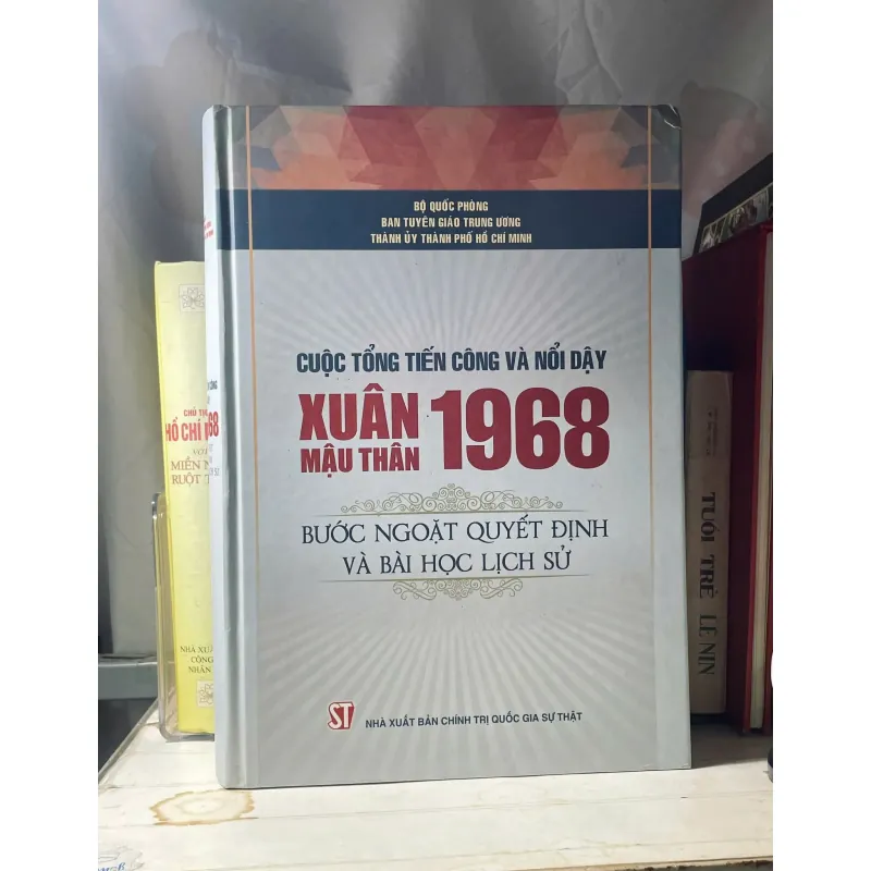 SÁCH CUỘC TỔNG TIẾN CÔNG VÀ NỔI DẬY XUÂN MẬU THÂN 1968 753942