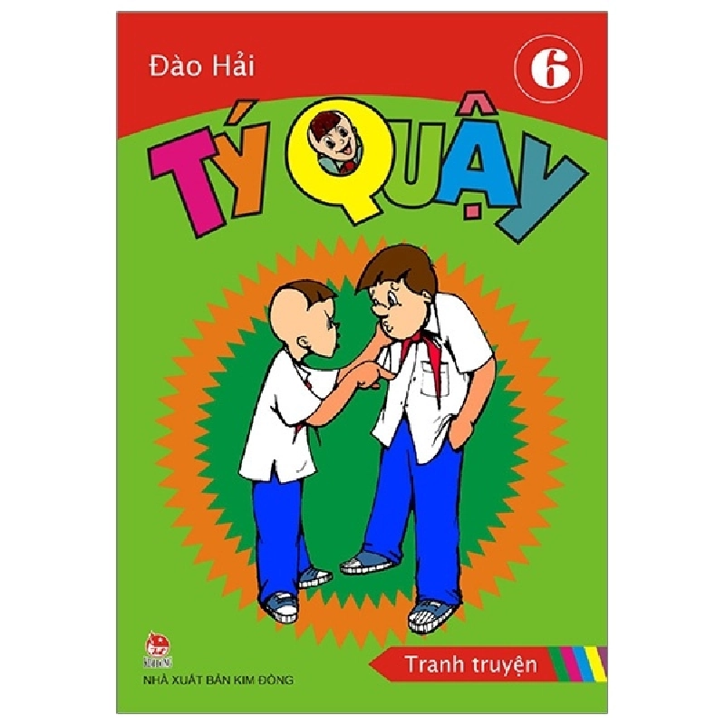 Tý Quậy - Tập 6 - Đào Hải (Mới 100%) Truyện thiếu nhi, NXB Kim Đồng - SÁCH ĐẠI HỌC 483187