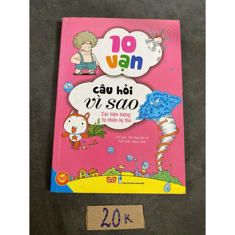 10 vạn câu hỏi vì sao các hiện tượng tự nhiên kỳ thú-tác giả Tôn Nguyên Vĩ 521138