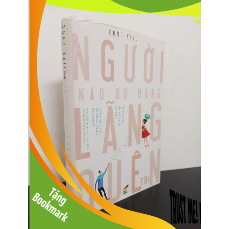 (TẶNG BOOKMARK) Người Nào Đó Đang Lãng Quên Tôi (2015) - Dung Keil Mới 90% RBK.ASB2902 949034