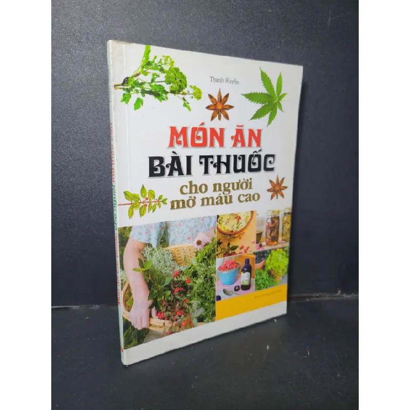 [Sách Cũ SCGR] Món ăn bài thuốc cho người mỡ máu cao mới 80% ố 2012 HCM1001 Thanh Huyền SỨC KHỎE - THỂ THAO 680546