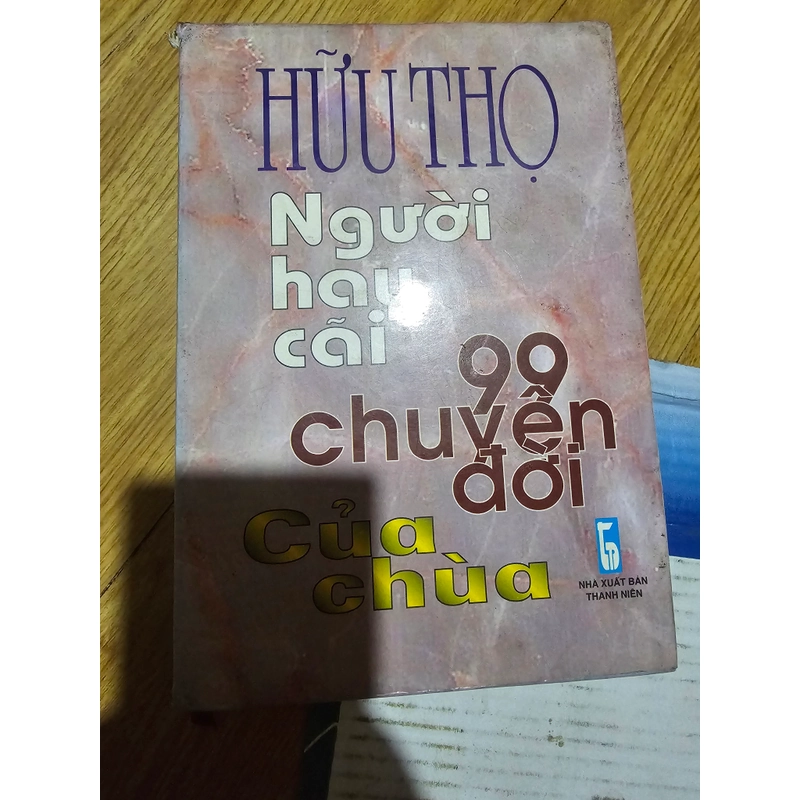 Hữu thọ - người hay cãi - 99 chuyện đời của chùa (bìa cứng, in 1000 quyển năm 1999)
250k 452609