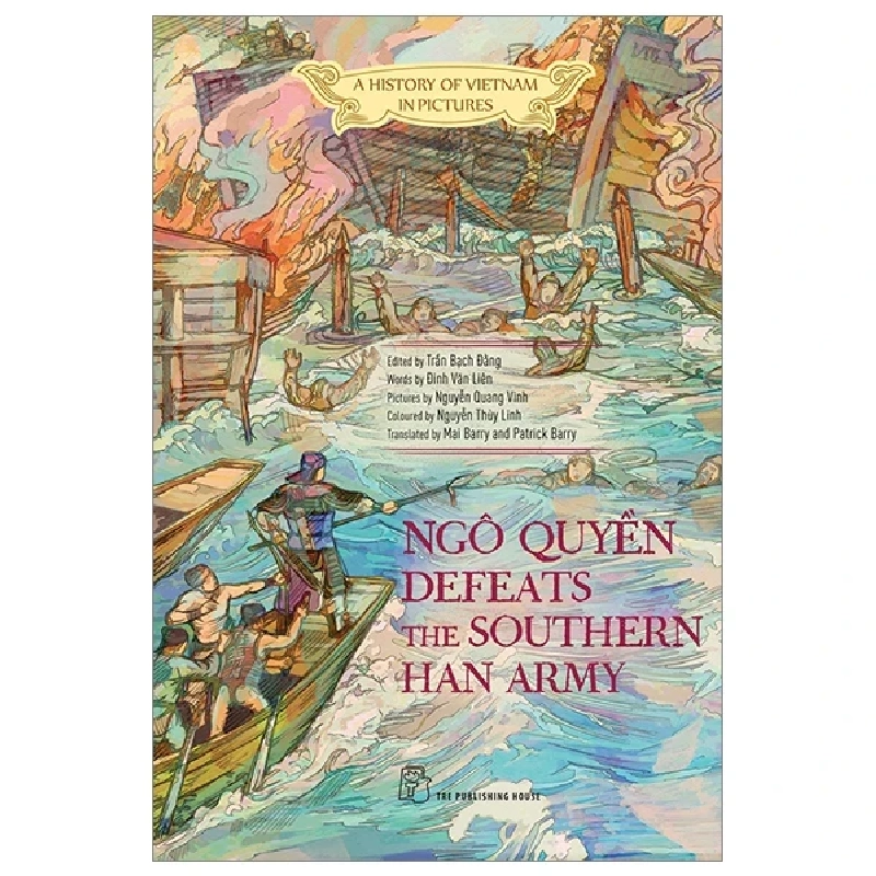 A History Of Vietnam In Pictures (In Colour) - Ngô Quyền Defeats The Southern Han Army - Nhiều Tác Giả 285066