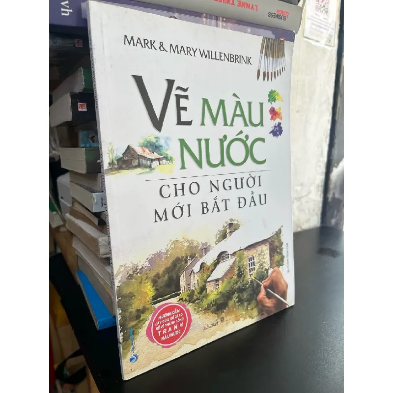 Vẽ màu nước cho người mới bắt đầu - Mark, Mary Willenbrink 715067
