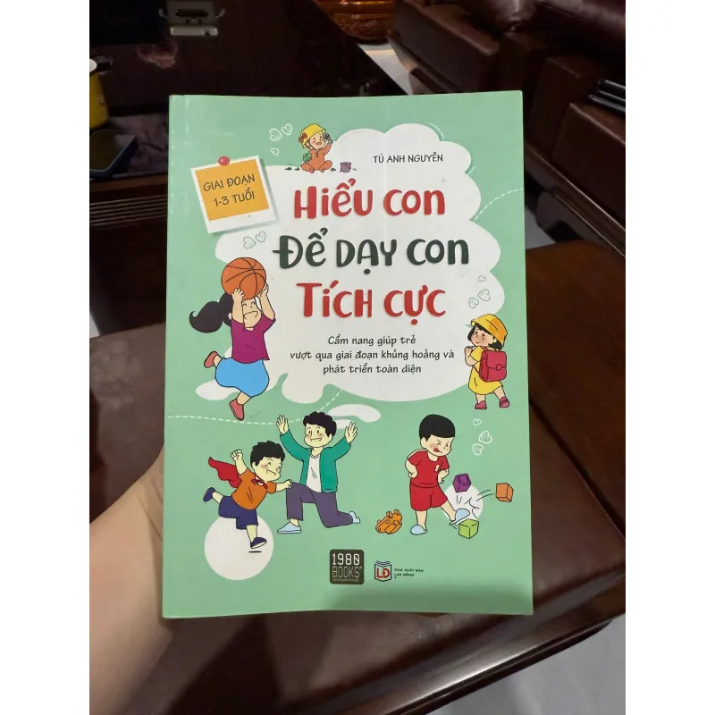 Hiểu Con Để Dạy Con Tích Cực (1–3 tuổi)-K2 991514