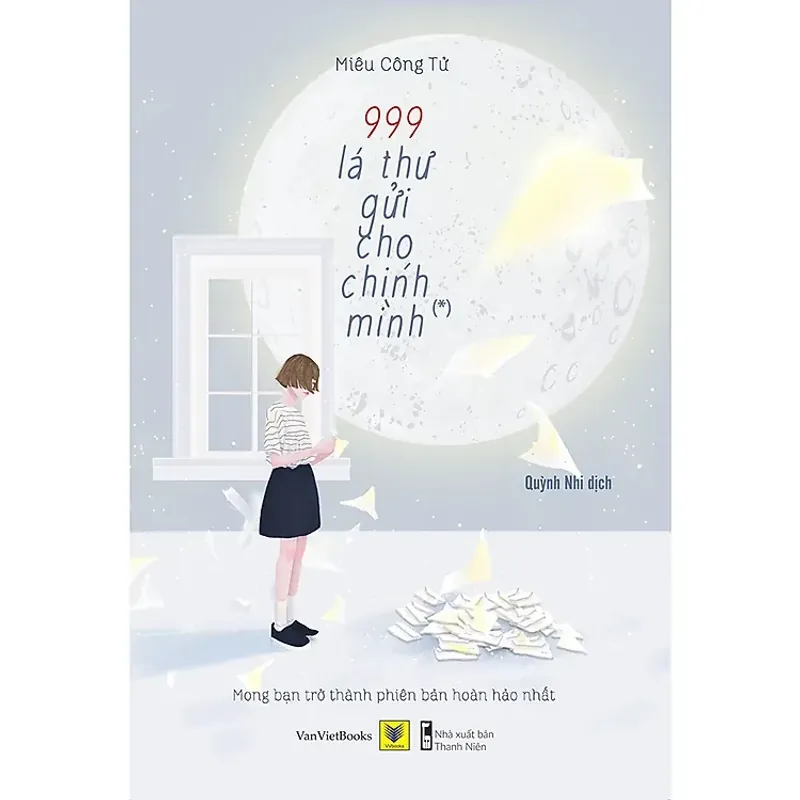 99 Lá Thư Gửi Cho Chính Mình (*) - Tập 1 - Mong Bạn Trở Thành Phiên Bản Hoàn Hảo Nhất 558769