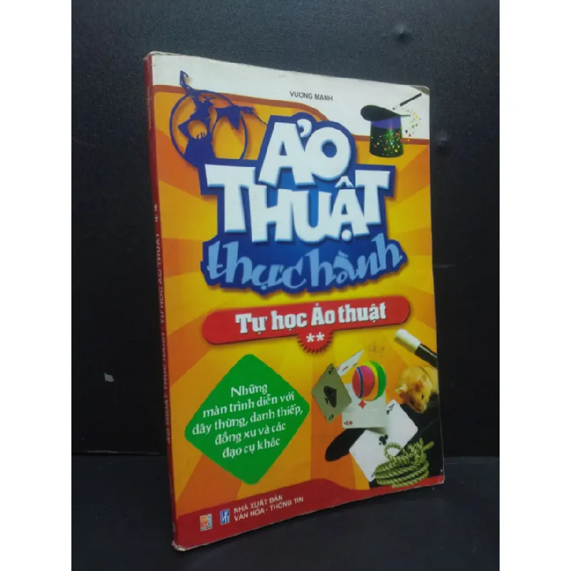 [Sách Cũ SCGR] Ảo thuật thực hành - Tự học ảo thuật 2 mới 80% ố bẩn nhẹ 2009 HCM2105 Vương Mạnh SÁCH KỸ NĂNG 685867