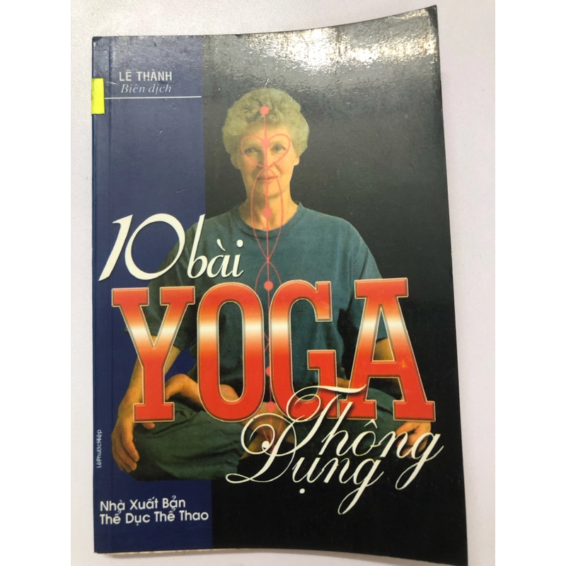 10 BÀI YOGA THÔNG DỤNG ( SÁCH DỊCH) - 127 TRANG, NXB: 1999 290666