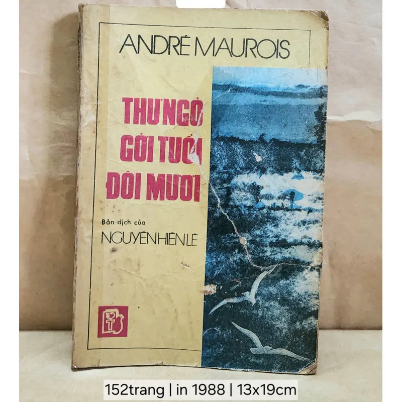 THƯ NGỎ GỬI TUỔI ĐÔI MƯƠI - Tác phẩm VH Pháp - André Maurois (Viện Sĩ Viện Hàn Lâm Pháp)  717740