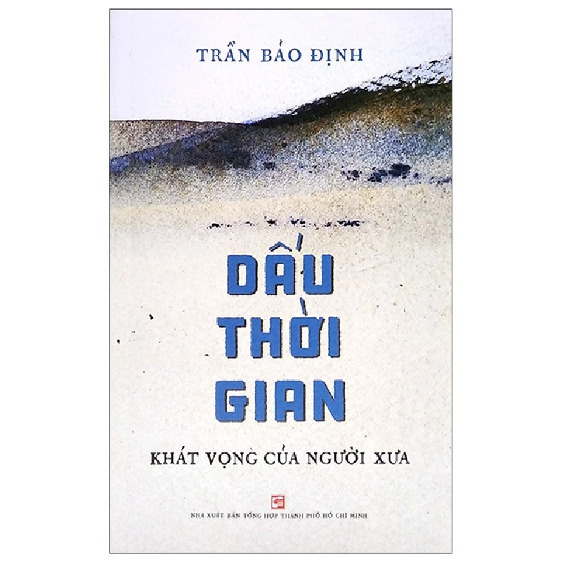 Dấu Thời Gian - Khát Vọng Của Người Xưa - Trần Bảo Định 287967