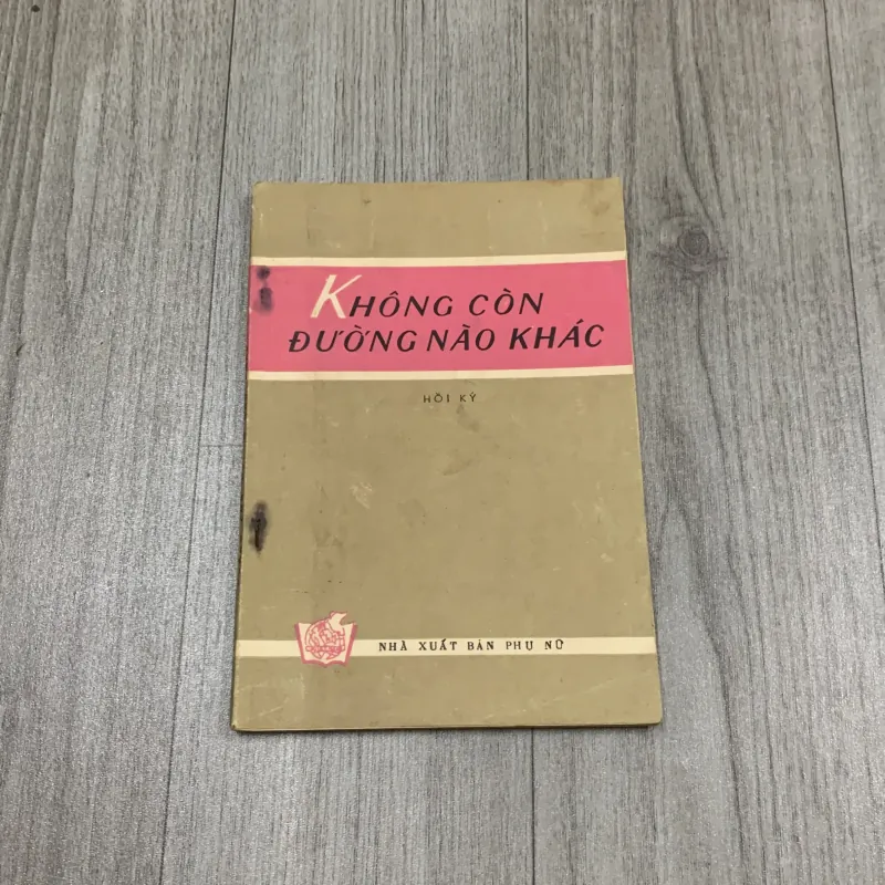 Không còn đường nào khác, hồi ký nguyễn thị định. 10a3 1025784