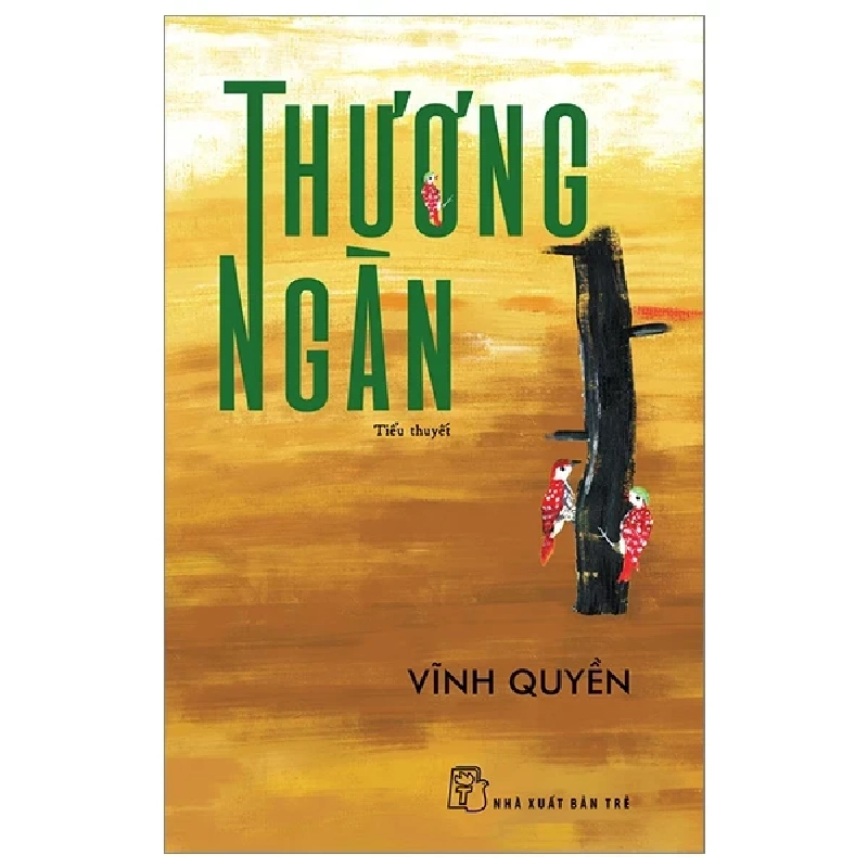 Thương Ngàn - Vĩnh Quyền (Mới 100%) Tiểu thuyết, NXB Trẻ - SÁCH ĐẠI HỌC 485480