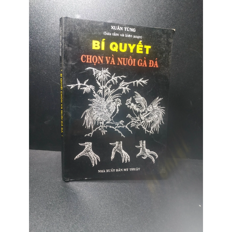 Bí quyết chọn và nuôi gà đá 1999 - Xuân Tùng (bung gáy, bị ố) new 70% HCM.TN2607 339721