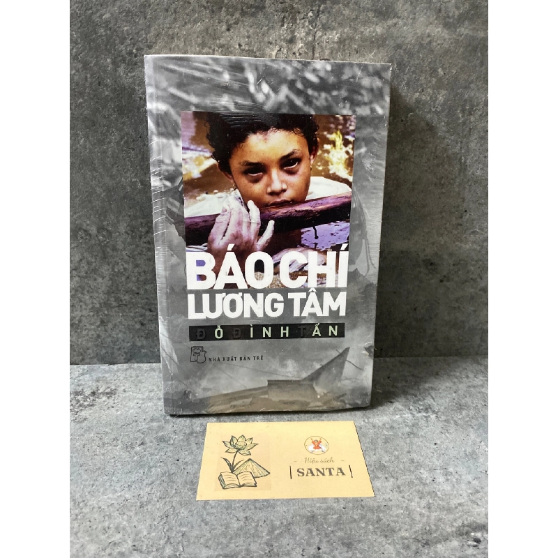 Báo chí lương tâm- Đỗ Đình Tấn- sách còn seal mới 90% 789695