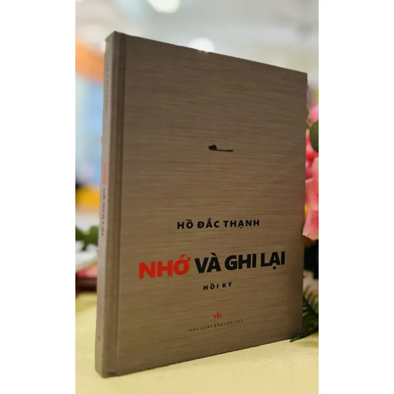 Lịch sử/ Nhớ và ghi lại/ Hồ Đắc Thạnh/ Mới 100% 780267