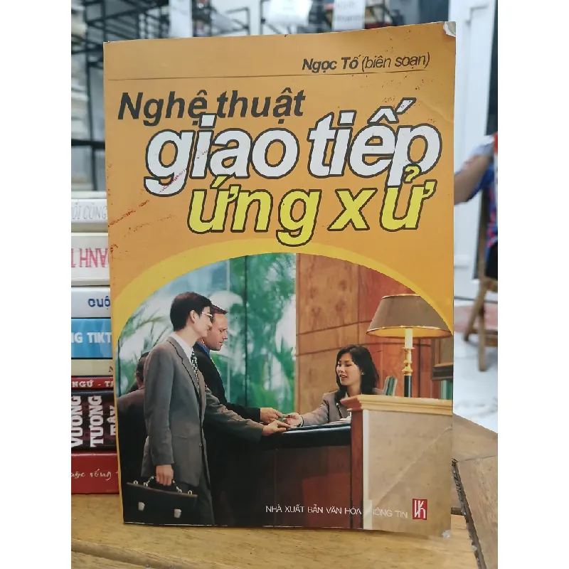 Nghệ thuật giao tiếp ứng xử- Ngọc Tố 604267