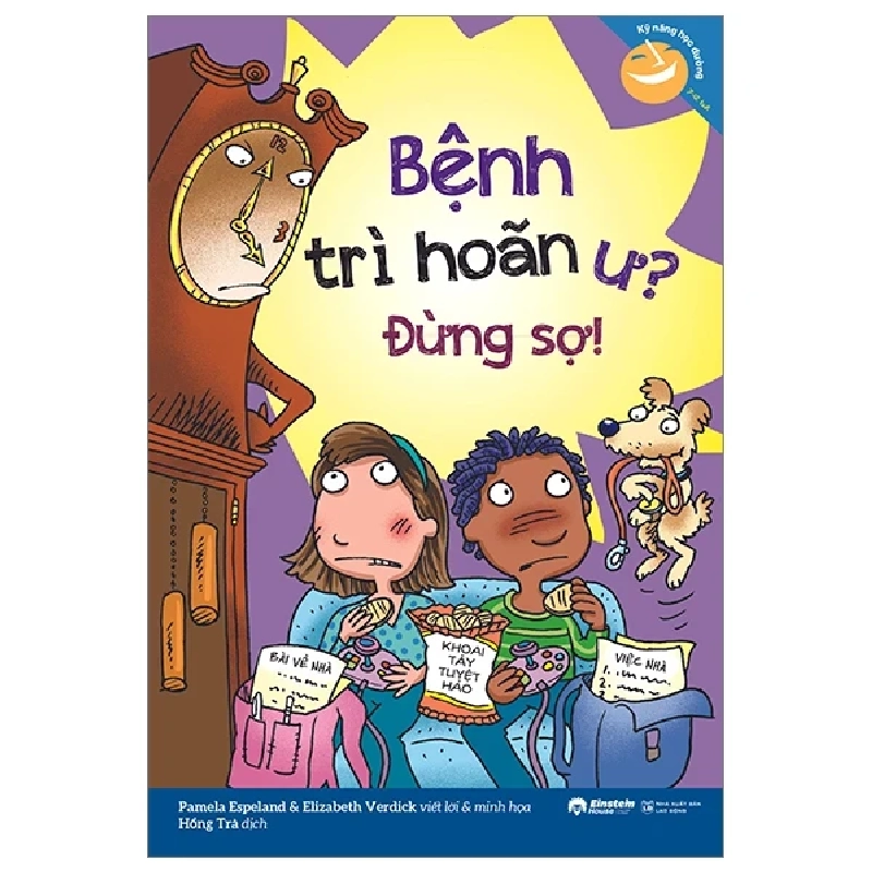 Kỹ Năng Học Đường - Bệnh Trì Hoãn Ư? Đừng Sợ! - Pamela Espeland, Elizabeth Verdick 284476