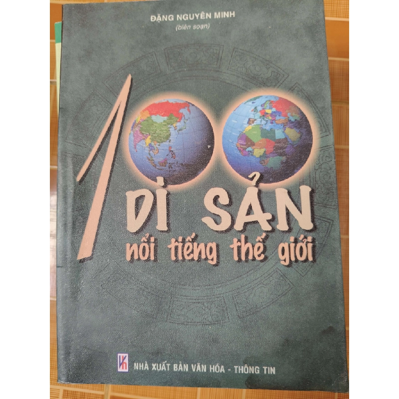 100 di sản nổi tiếng thế giới - 2007 - 311 trang (Lịch sử thế giới) ANTQ060526 1038751
