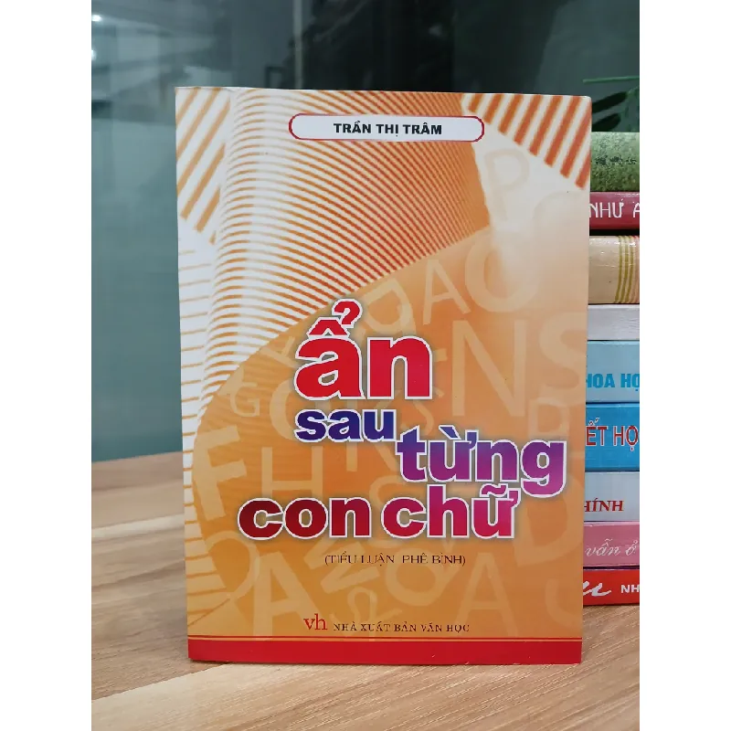 Ẩn sau từng con chữ – Trần Thị Trâm 530779