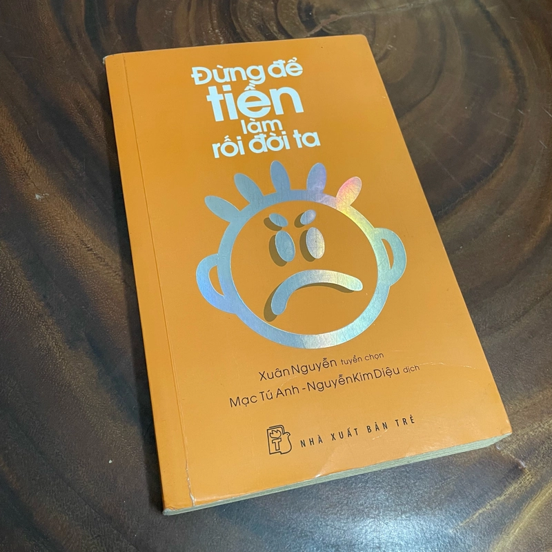 II Tựa sách: Đừng Để Tiền Làm Rối Đời Ta - Xuân Nguyễn - 2015 443813
