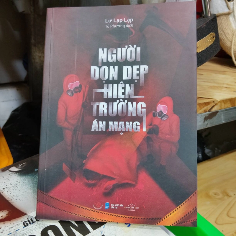 Người dọn dẹp hiện trường án mạng - Lư Lạp Lạp 453913