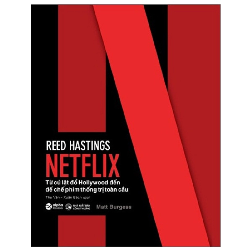 Netflix: Từ Cú Lật Đổ Hollywood Đến Đế Chế Phim Thống Trị Toàn Cầu - Matt Burgess 294215