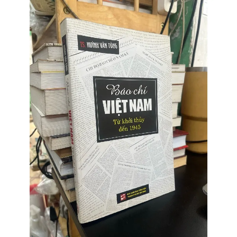 Báo chí Việt Nam từ khởi thủy đến 1945 - Tiến sĩ Huỳnh Văn Tòng 125204