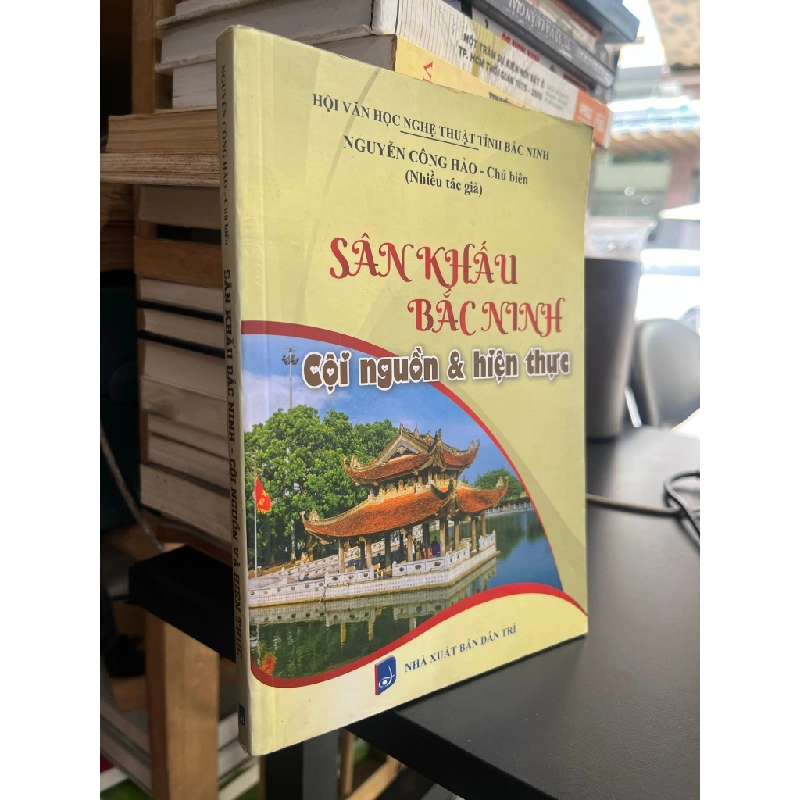 Sân khấu Bắc Ninh cội nguồn & hiện thực - Nguyễn Công Hảo 505751