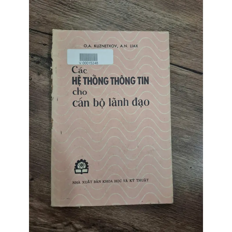 Các hệ thống thông tin cho cán bộ lãnh đạo - O. A. Kuznetxov, A. N. Liax 715826