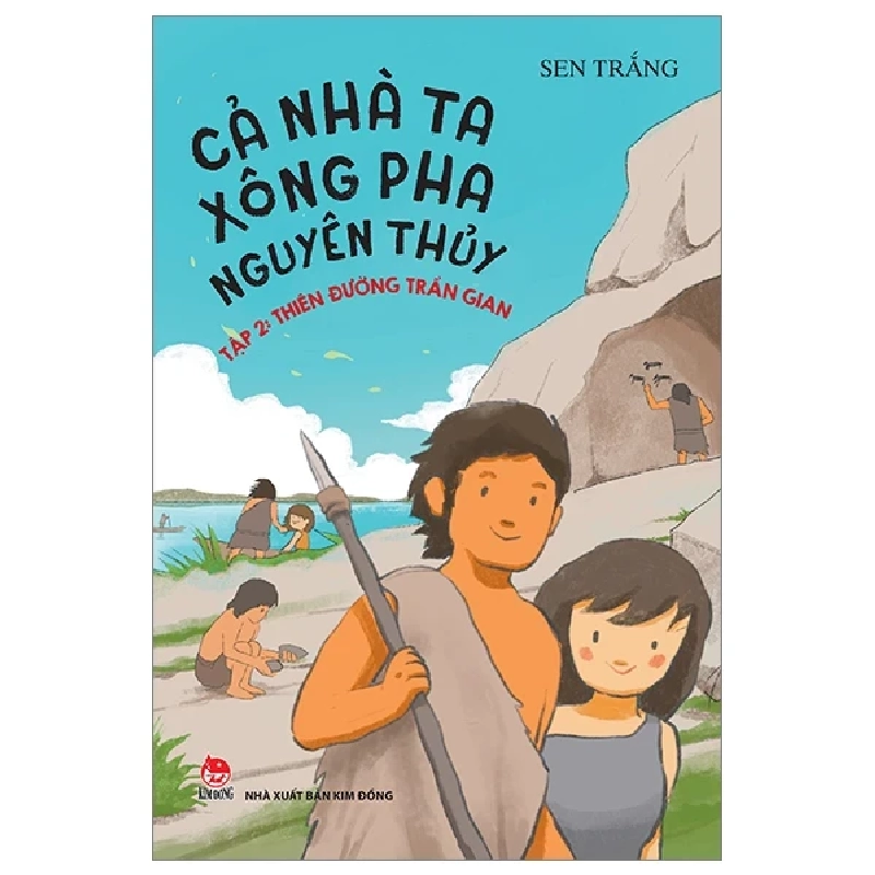 Cả Nhà Ta Xông Pha Nguyên Thủy - Tập 2: Thiên Đường Trần Gian - Sen Trắng (Mới 100%) Truyện thiếu nhi, NXB Kim Đồng - SÁCH ĐẠI HỌC 483305