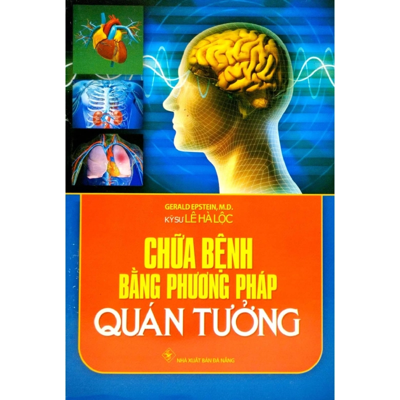Chữa Bệnh Bằng Phương Pháp Quán Tưởng (2013) - Lê Hà Lộc S2508 542352