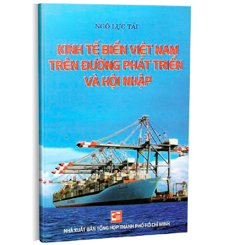 Kinh tế biển Việt Nam trên đường phát triển và hội nhập - Ngô Lực Tải 500558