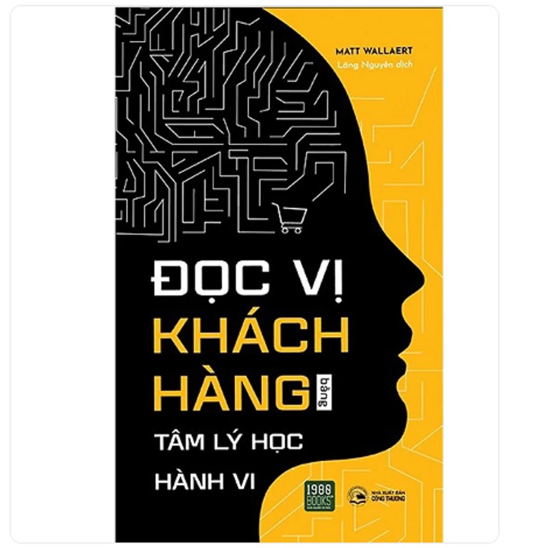 Đọc Vị Khách Hàng Bằng Tâm Lý Học Hành Vi - Tác giả:Matt Wallaert 193986