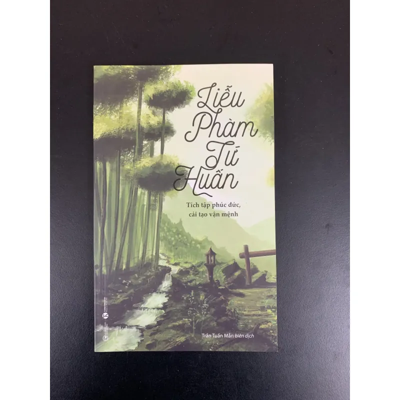 (Sách cũ) Liễu Phàm Tứ Huấn - Tích tập phúc đức, cải tạo vận mệnh - Trần Tuấn Mẫn dịch 968765