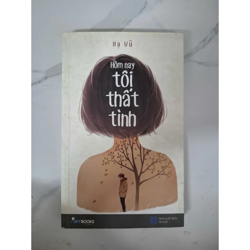 Hôm nay tôi thất tình - Hạ Vũ - Tản văn 1020869