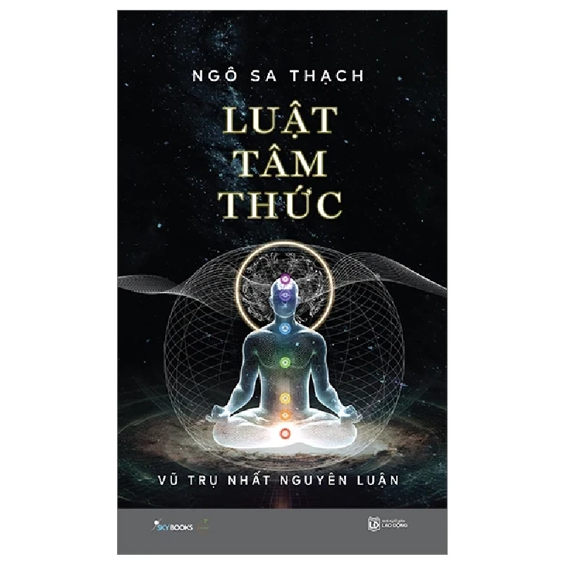 Luật Tâm Thức - Vũ Trụ Nhất Nguyên Luận (Bìa Cứng) - Ngô Sa Thạch 280948