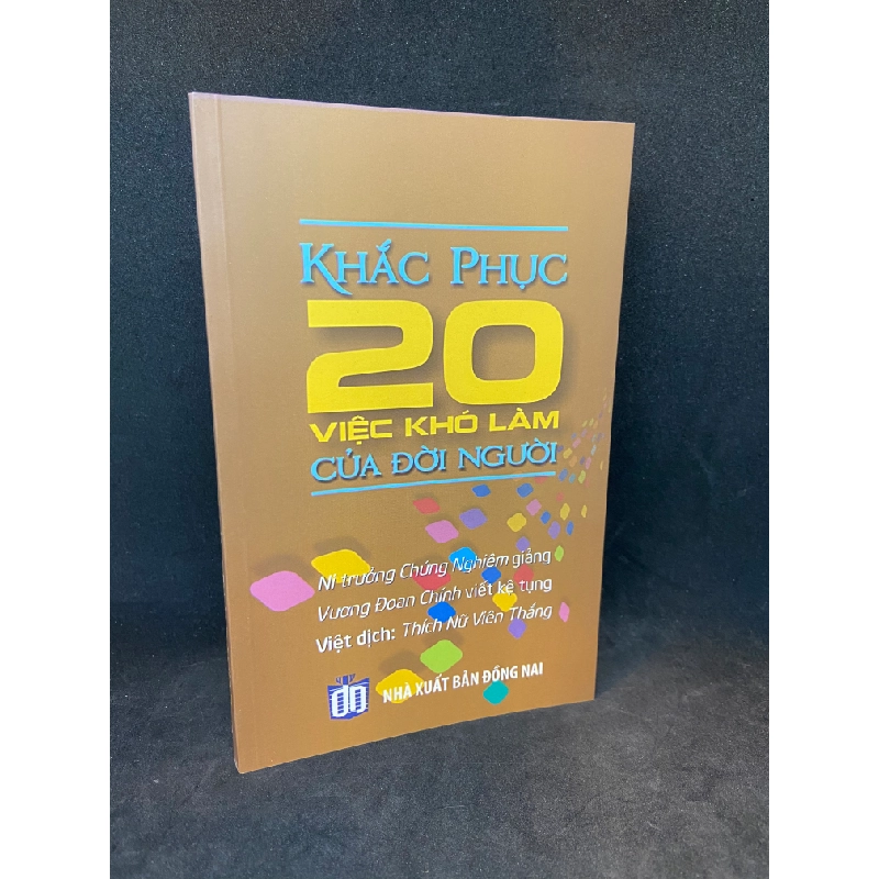 Khắc phục 20 việc khó làm của đời người Chứng Nghiêm Sách Phật Mới 90% SBM0802 450705