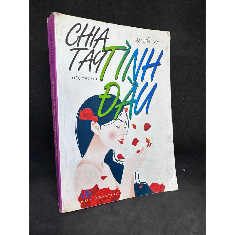 Chia Tay Tình Đầu, Lạc Tiểu Mỹ, Mới 60% (Ố Vàng, Trang đầu có ghi chữ), 2010 SBM2504 450639