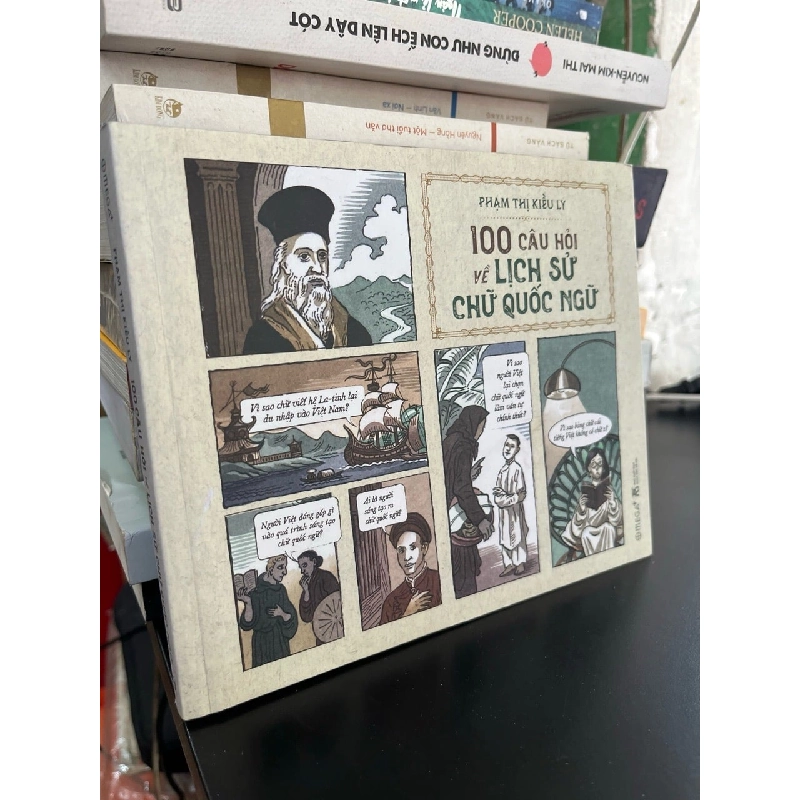 100 Câu hỏi về lịch sử chữ quốc ngữ - Phạm Thị Kiều Ly 798404