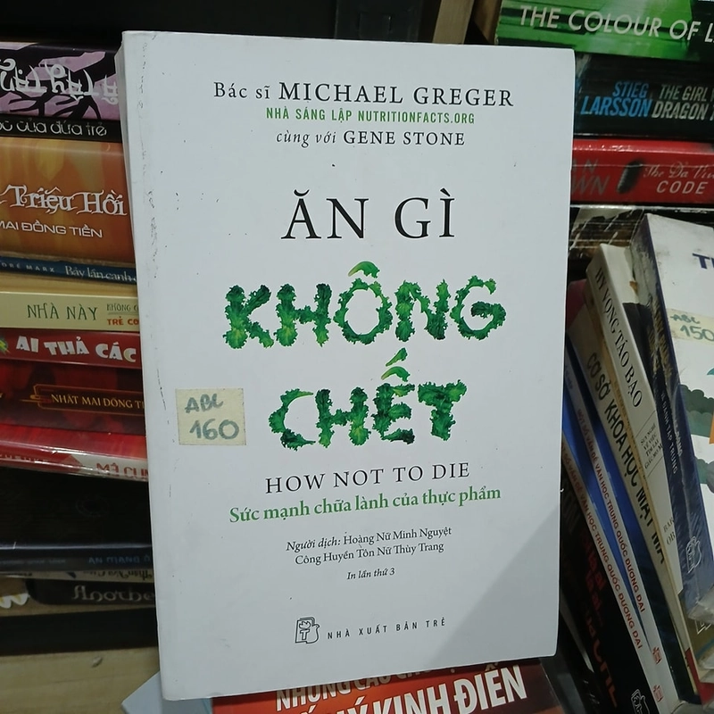 Ăn gì không chết - Michael Greger, Gene Stone 316425