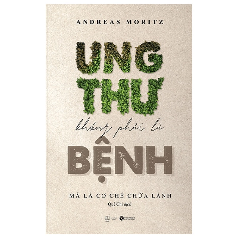 Ung thư không phải là bệnh, mà là cơ chế chữa lành - Andreas Moritz 2019 New 100% HCM.PO 28506