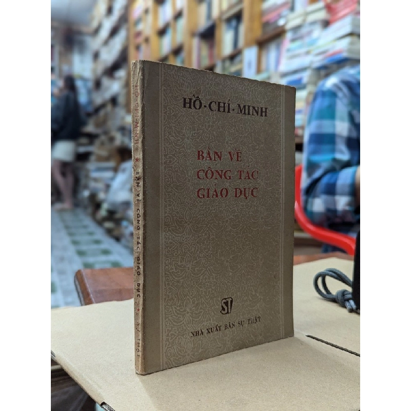 BÀN VỀ CÔNG TÁC GIÁO DỤC - HỒ CHÍ MINH 181432