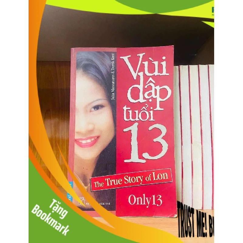 (TẶNG BOOKMARK) Vùi dập tuổi 13 - Julia Manzanares, Derek Kent VĂN HỌC RBK0810 956444