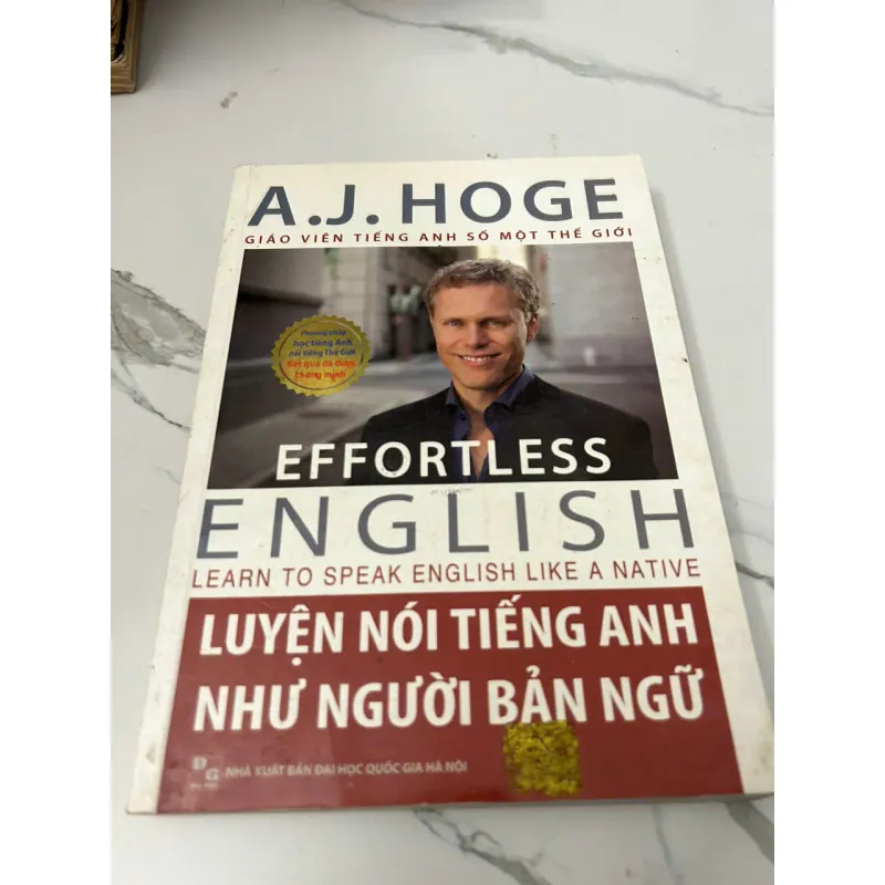 Luyện Nói Tiếng Anh Như Người Bản Ngữ (Effortless English) - A.J. Hoge 605666
