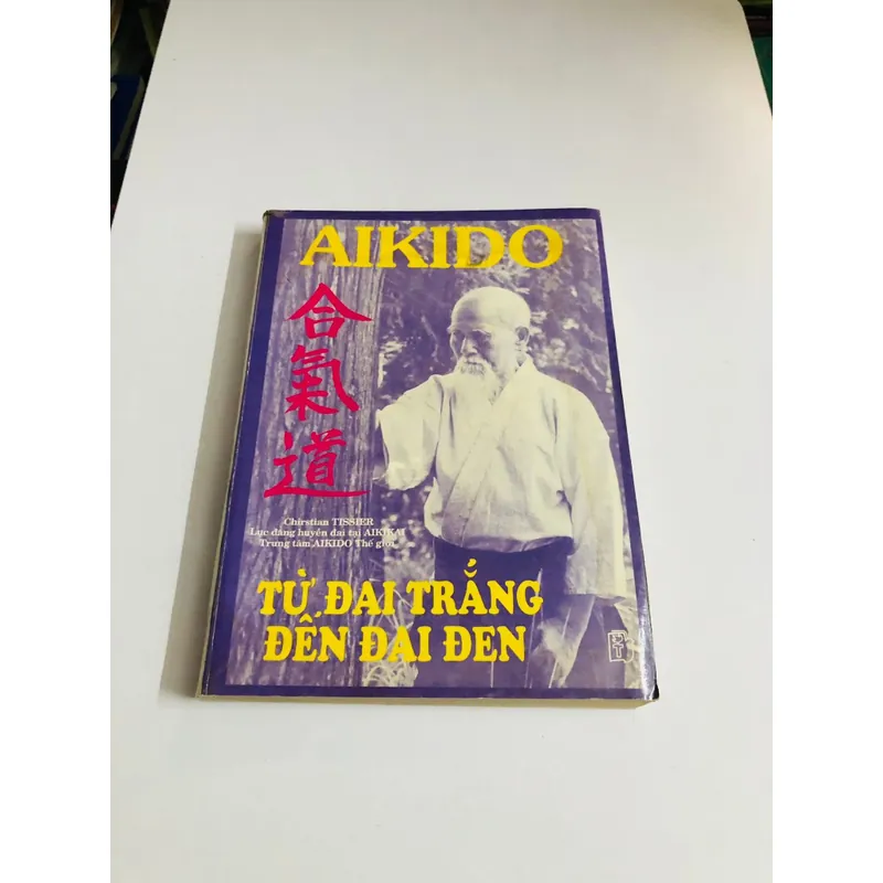 AIKIDO TỪ ĐAI TRẮNG ĐẾN ĐAI ĐEN – Christian Tissier 732976