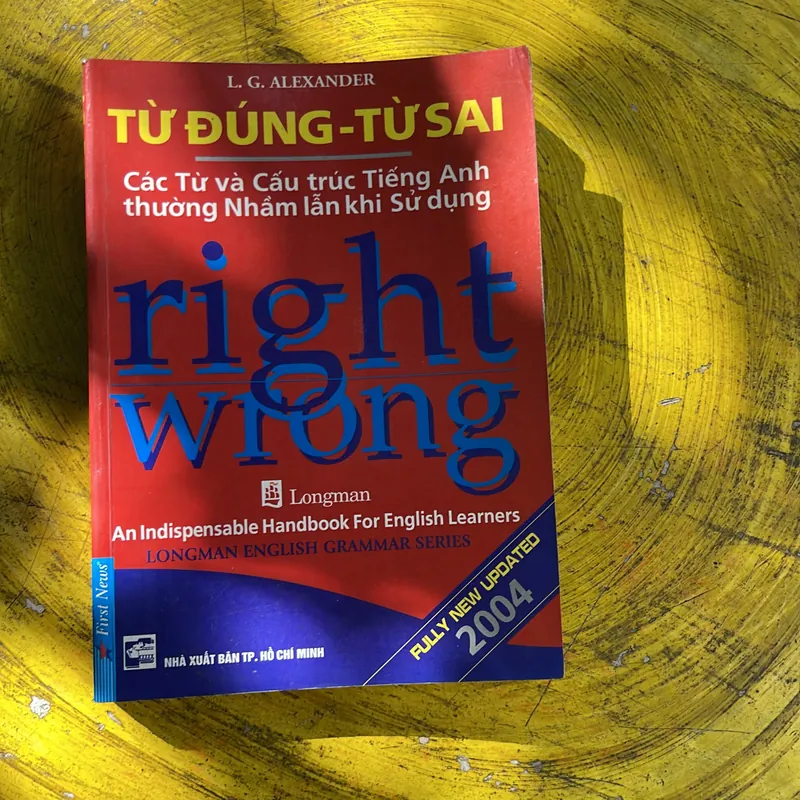 TỪ ĐÚNG - TỪ SAI CÁC TỪ VÀ CẤU TRÚC TIẾNG ANH THƯỜNG NHẦM LẪN KHI SỬ DỤNG- ALEXANDER 696132