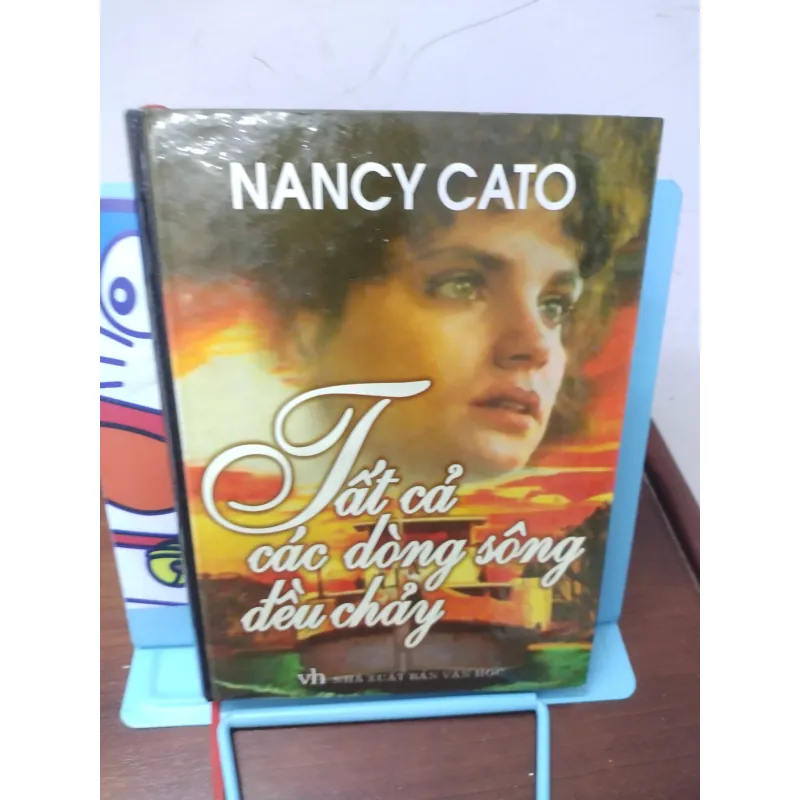 Sách: Tất cả các dòng sông đều chảy - TG: Nancy Cato 974065