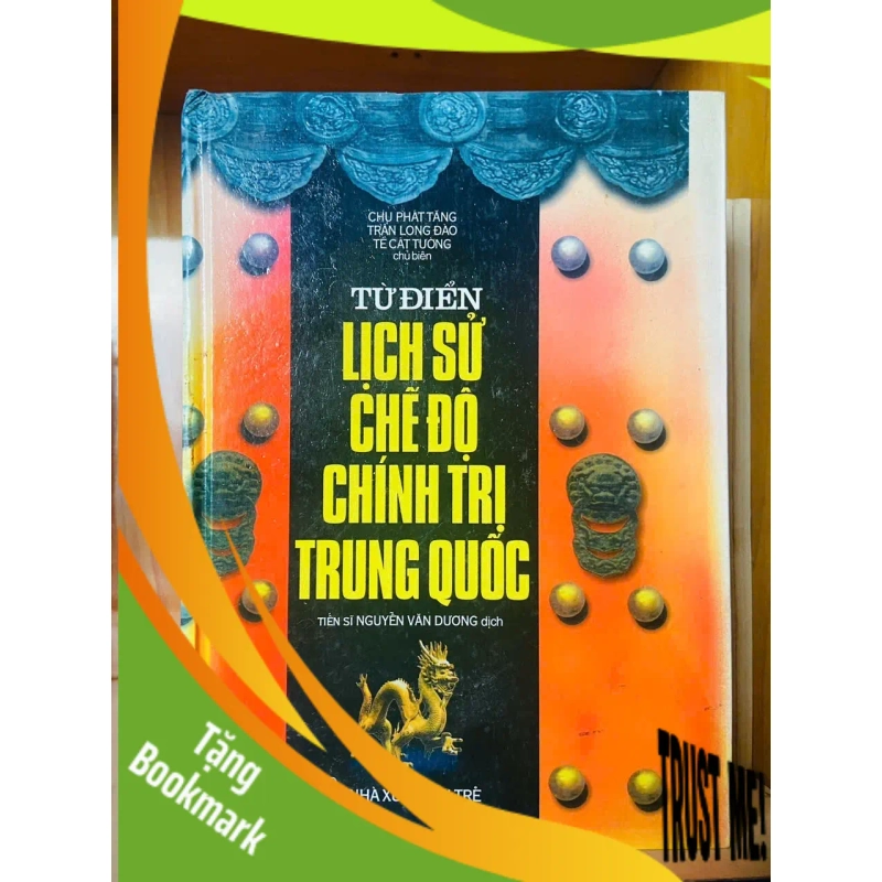 (TẶNG BOOKMARK) Từ điển Lịch sử chế độ Chính trị Trung Quốc - LỊCH SỬ - CHÍNH TRỊ - TRIẾT HỌC - RBK1211 955343