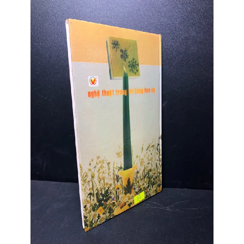 [Phiên Chợ Sách Cũ] Nghệ thuật trang trí bằng hoa ép (bìa cứng) năm 1999 2303 417590