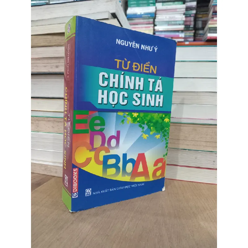 Từ Điển Chính Tả Học Sinh - Nguyễn Như Ý 499656